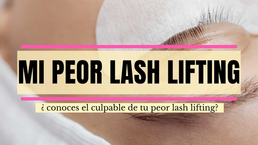 EL CULPABLE DE MI PEOR LIFTING DE PESTAÑAS